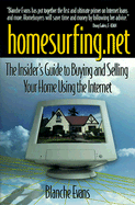 Homesurfing.Net: The Insider's Guide to Buying and Selling Your Home Using the Internet