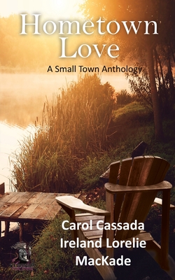 Hometown Love Anthology - Cassada, Carol, and Lorelei, Ireland