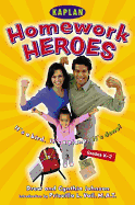 Homework Hero (Grades K-2):: A Parent's Guide to Helping Their Kids with Afterschool Assignments
