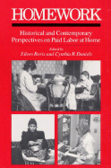 Homework Hist & Cont Per: Historical and Contemporary Perspectives on Paid Labor at Home - Boris, and Boris, Eileen (Editor), and Daniels, Cynthia R (Editor)
