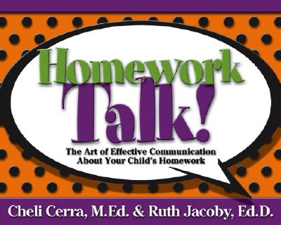 Homework Talk!: The Art of Effective Communication about Your Child's Homework - Cerra, Cheli, and Jacoby, Ruth