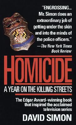 Homicide: A Year on the Killing Streets - Simon, David