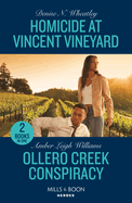 Homicide At Vincent Vineyard / Ollero Creek Conspiracy: Mills & Boon Heroes: Homicide at Vincent Vineyard (A West Coast Crime Story) / Ollero Creek Conspiracy (Fuego, New Mexico)