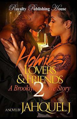 Homies, Lovers and Friends 2: A Brooklyn Love Story - J, Jahquel