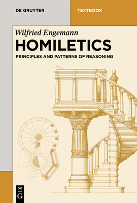 Homiletics: Principles and Patterns of Reasoning - Engemann, Wilfried