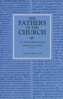 Homilies on Genesis 18-45: Vol. 82 - Chrysostom, John
