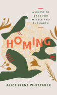 Homing: A Quest to Care for Myself and the Earth