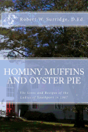 Hominy Muffins and Oyster Pie: The Lives and Recipes of the Ladie of Southport in 1907