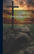 Homo Apostolicus...