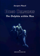 Homo Delphinus: The Dolphin Within Man