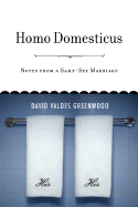 Homo Domesticus: Notes from a Same-Sex Marriage
