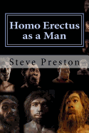Homo Erectus as a Man
