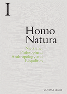 Homo Natura: Nietzsche, Philosophical Anthropology and Biopolitics