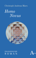 Homo Novus: Philosophischer Roman