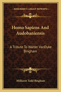 Homo Sapiens And Audobaniensis: A Tribute To Walter VanDyke Bingham