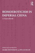 Homoeroticism in Imperial China: A Sourcebook