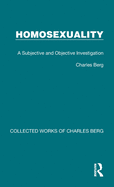 Homosexuality: A Subjective and Objective Investigation