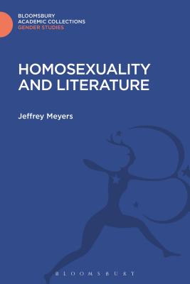 Homosexuality and Literature: 1890-1930 - Meyers, Jeffrey