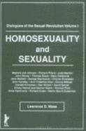 Homosexuality and Sexuality: Dialogues of the Sexual Revolution?Volume I