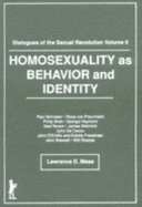 Homosexuality as Behavior and Identity: Dialogues of the Sexual Revolution?Volume II - Mass, Lawrence, and Dececco, Phd, John