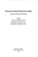 Homosexuality/Heterosexuality: Concepts of Sexual Orientation - McWhirter, David P (Editor), and Sanders, Stephanie A (Editor), and Reinisch, June Machover, Ph.D. (Editor)