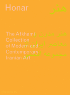 Honar: The Afkhami Collection of Modern and Contemporary Iranian Art