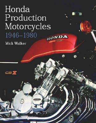 Honda Production Motorcycles 1946-1980 - Walker, Mick