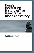Hone's Interesting History of the Memorable Blood Conspiracy