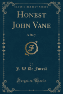 Honest John Vane: A Story (Classic Reprint)