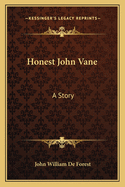 Honest John Vane: A Story