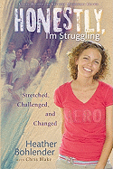 Honestly, I'm Struggling Stretched, Challenged, and Changed