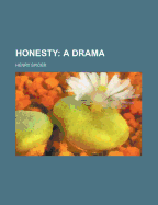 Honesty; A Drama