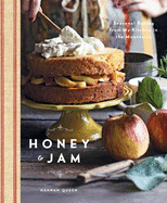 Honey and Jam: Seasonal Baking from My Kitchen in the Mountains