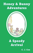 Honey & Bunny Adventures Book 3: A Speedy Arrival