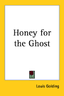 Honey for the ghost.
