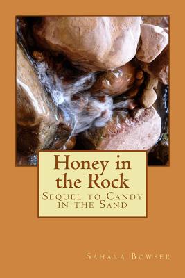 Honey in the Rock: Sequel to Candy in the Sand - Bowser, Sahara