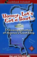 Honey, Let's Get a Boat: A Cruising Adventure of America's Great Loop