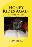 Honey Rides Again: (A Novel to Change the World)