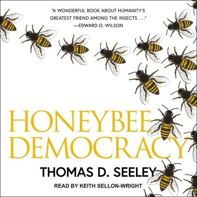 Honeybee Democracy - Seeley, Thomas D, and Sellon-Wright, Keith (Read by)