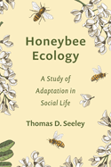 Honeybee Ecology: A Study of Adaptation in Social Life