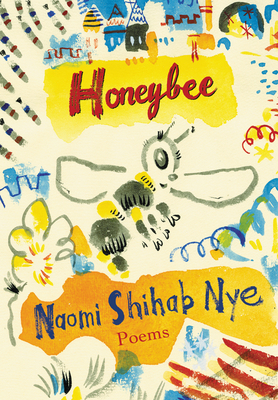 Honeybee: Poems & Short Prose - Nye, Naomi Shihab