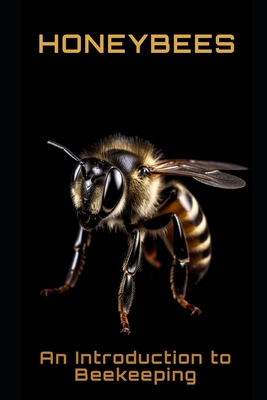 Honeybees: An Introduction to Beekeeping - Frhwirth, Philipp