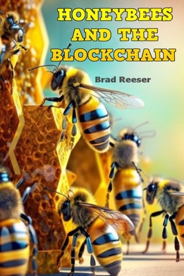 Honeybees And The Blockchain - Reeser, Brad