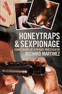 Honeytraps and Sexpionage: Confessions of a Private Investigator