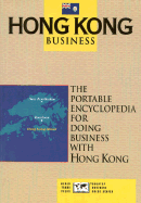 Hong Kong Business: The Portable Encyclopedia for Doing Business with Hong Kong - Hinkelman, Edward G, and Genzberger, Christine, and World Trade Press