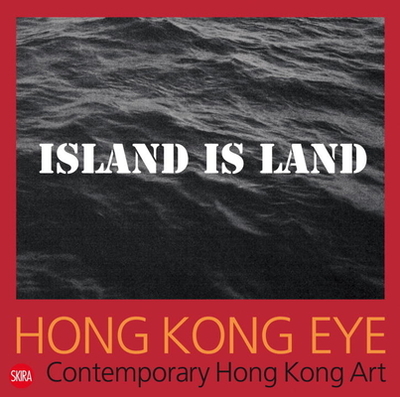 Hong Kong Eye: Hong Kong Contemporary Art - Tsong-Zung, Chang (Editor), and Ciclitira, Serenella (Editor)