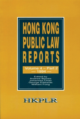 Hong Kong Public Law Reports V 4 Part 2 - Byrnes, Andrew