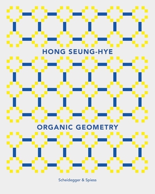 Hong Seung-Hye: Organic Geometry - In, Hwang, and Jee-sook, Beck, and Lim, Michael