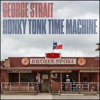 Honky Tonk Time Machine - George Strait