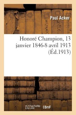 Honor Champion, 13 Janvier 1846-8 Avril 1913 - Acker, Paul